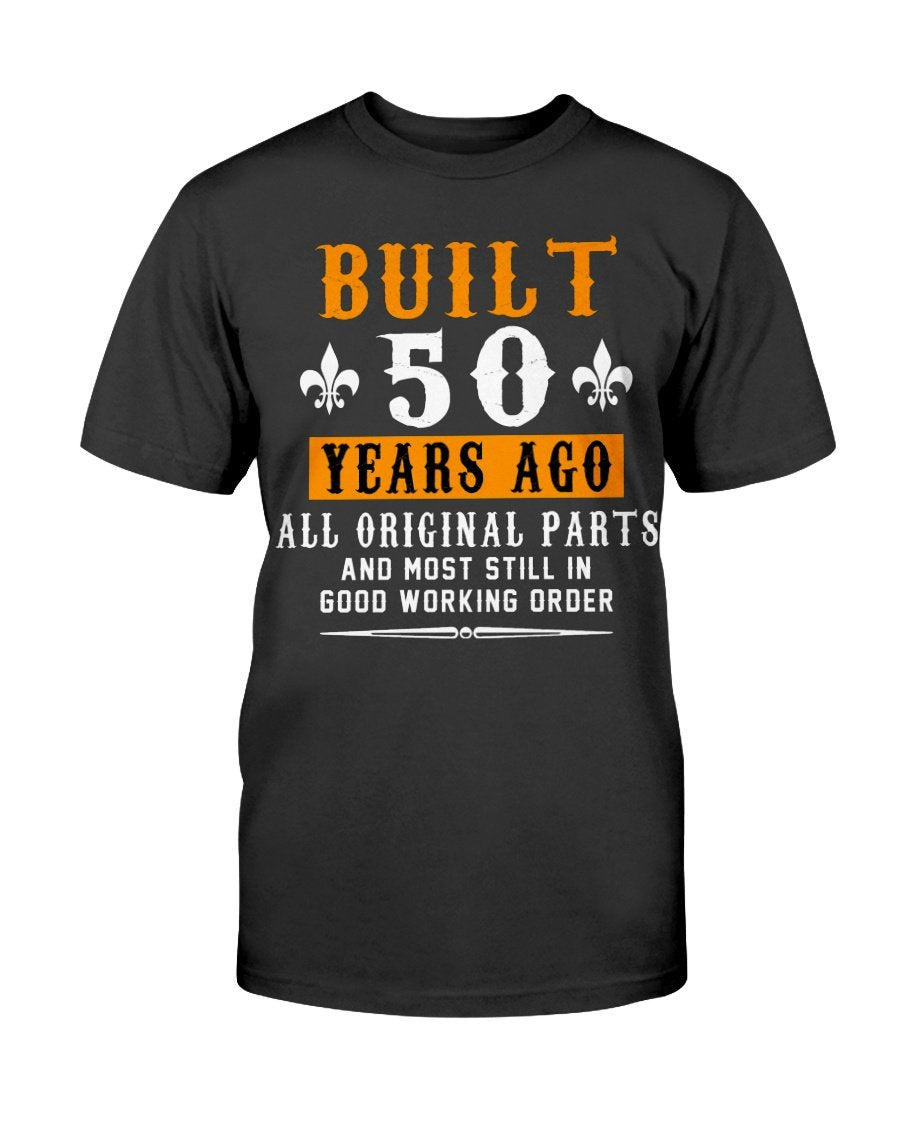 Built 50 Years Ago T-Shirt